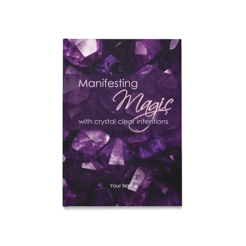 Manifesting Magic with crystal clear intentions - Hard Backed Journal (EU)