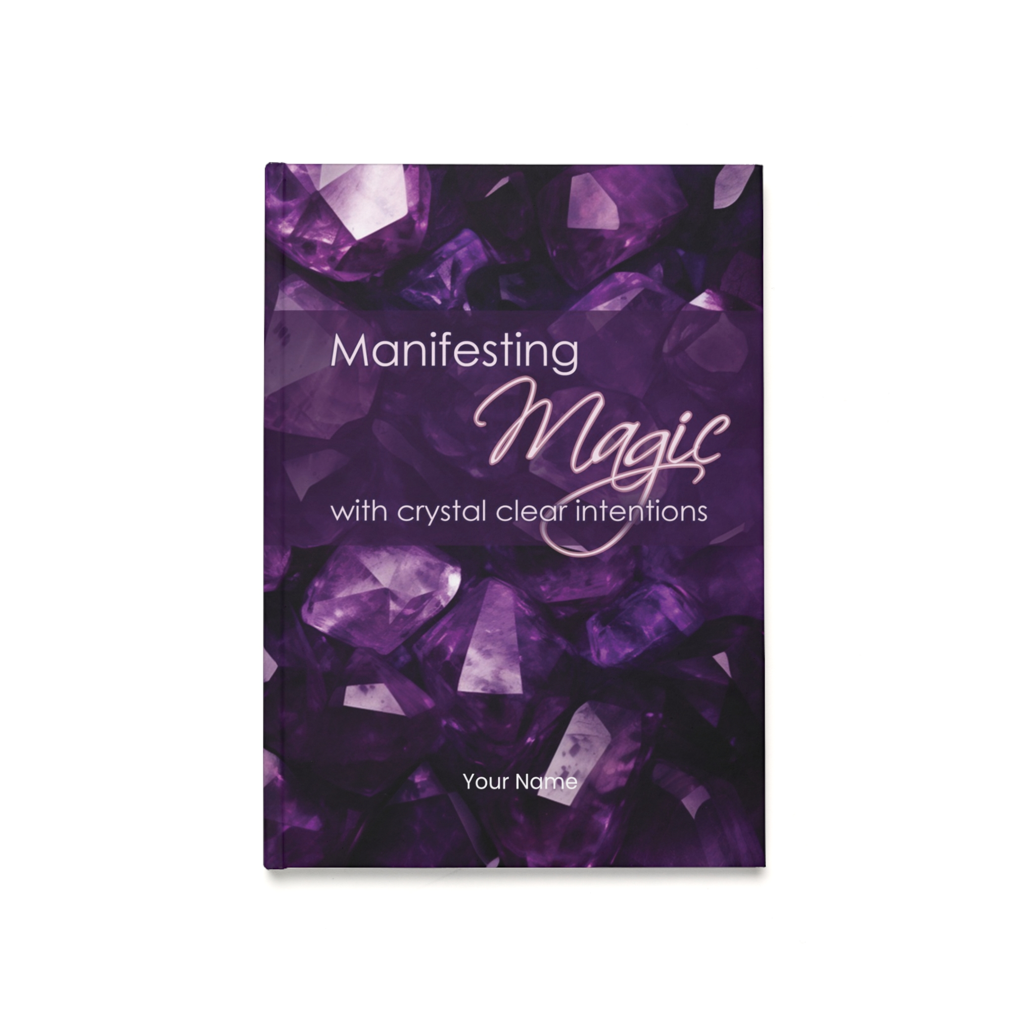 Manifesting Magic with crystal clear intentions - Hard Backed Journal (EU)