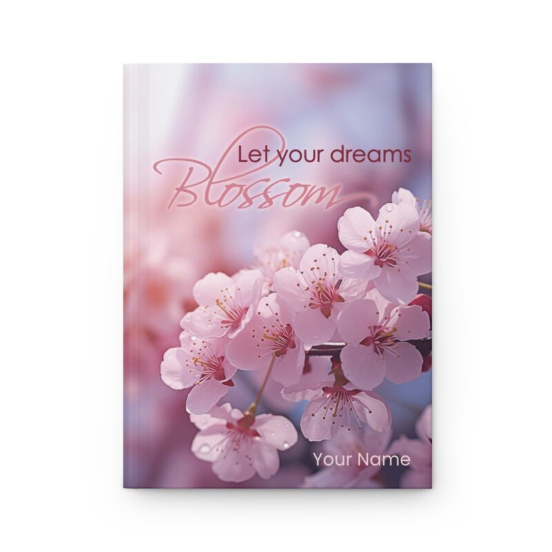 Let your dreams blossom - Hard Backed Journal Matte (US)