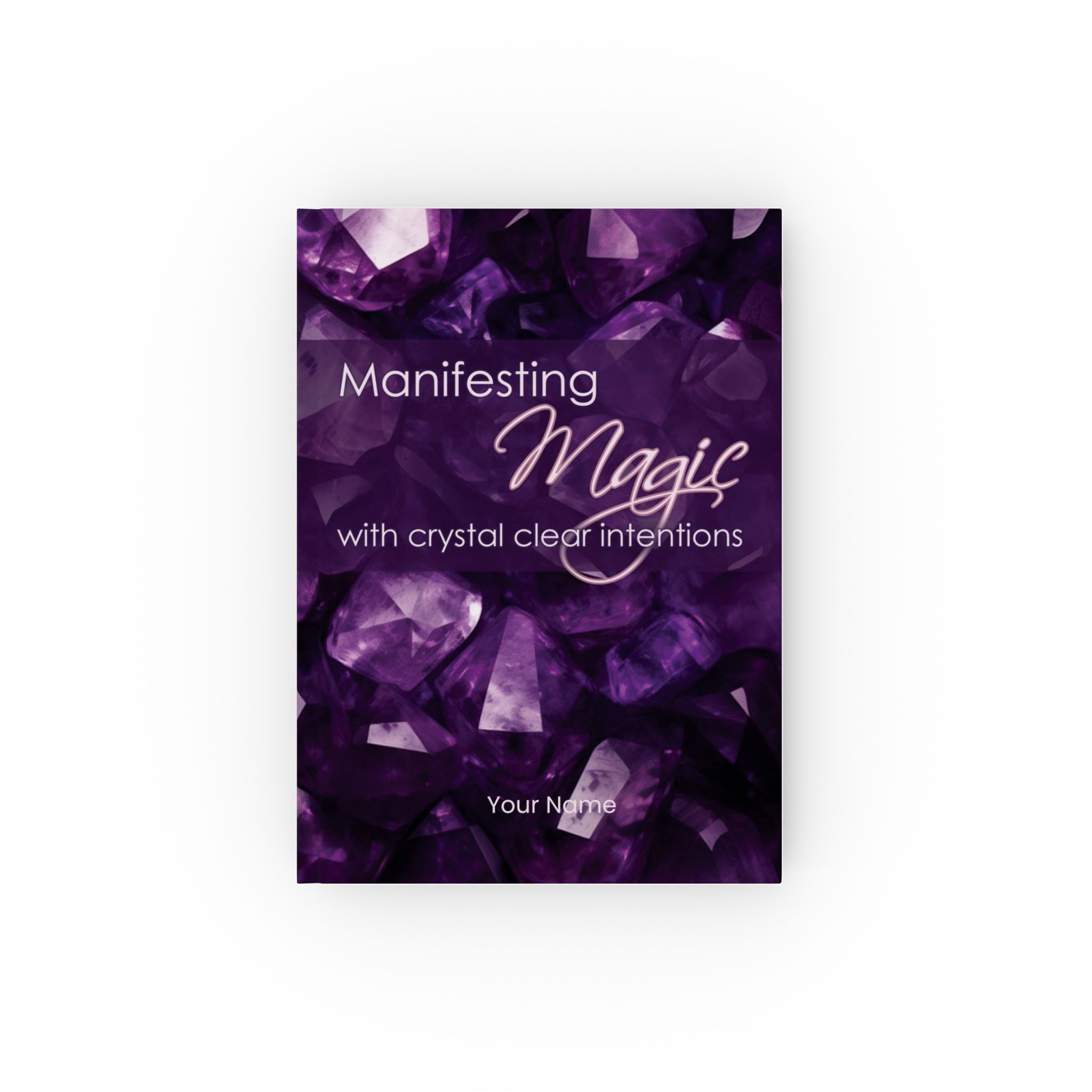 Hard Backed Journal - Amethyst - "Manifesting Magic with crystal clear intentions" (UK) ✨ Add your name